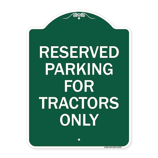 Parking Space Reserved Parking Reserved for Tractors Heavy-Gauge Alum Sign, 18" x 24", GW-1824-23353